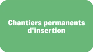 chantiers permanents d'insertion